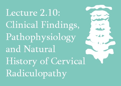 2.10 Cervical Radiculopathy – Clinical Findings, Pathophysiology and Natural History