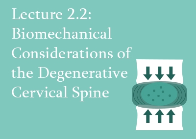 2.2 Biomechanical Considerations of the Degenerative Cervical Spine
