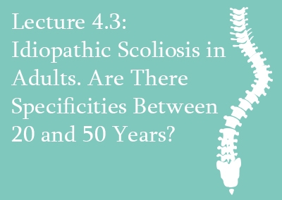 4.3 Idiopathic Scoliosis in Adults – Specificities 20-50 years old