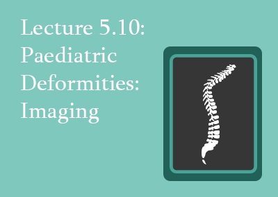 5.10 Paediatric Deformities: Imaging