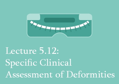 5.12 Specific Clinical Assessment of Deformities