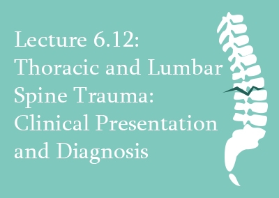 6.12 Thoracic and Lumbar Spine Trauma: Clinical Presentation and Diagnosis