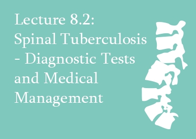 8.2 Spinal Tuberculosis – Diagnostic Tests and Medical Management