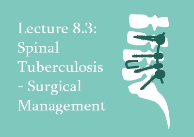 8.3 Spinal Tuberculosis – Surgical Management