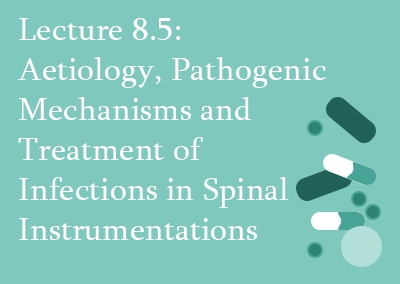 8.5 Aetiology, Pathogenic Mechanisms and Treatment of Infections in Spinal Instrumentation