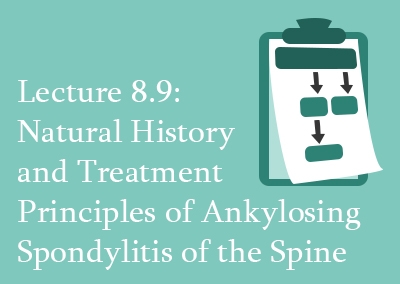 8.9 Natural History and Treatment Principles of Ankylosing Spondylitis of the Spine