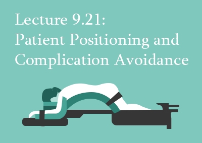 9.21 Patient Positioning and Complication Avoidance