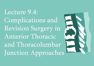 9.4 Complications and Revision Surgery in Anterior Thoracic and Thoracolumbar Junction Approaches