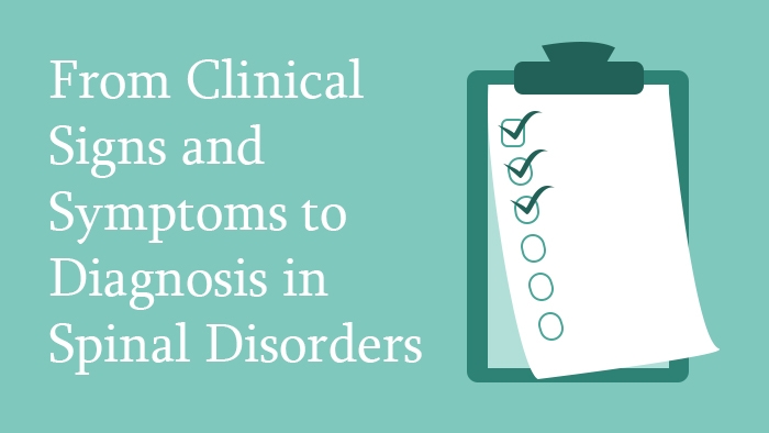 From Clinical Signs and Symptoms to Diagnosis in Spinal Disorders Lecture Thumbnail