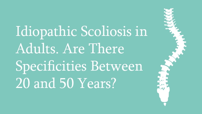 Idiopathic Scoliosis in Adults – Are There Specificities Between 20 and 50 Years? Lecture Thumbnail
