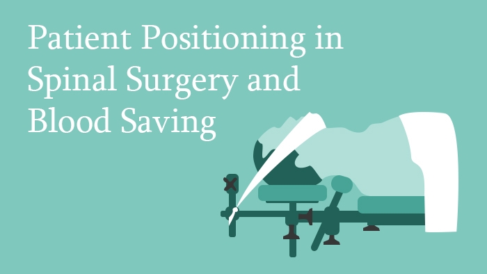 Patient Positioning in Spinal Surgery and Blood Saving Lecture Thumbnail
