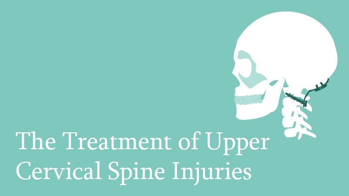 Treatment of Upper Cervical Spine Injuries Lecture Thumbnail
