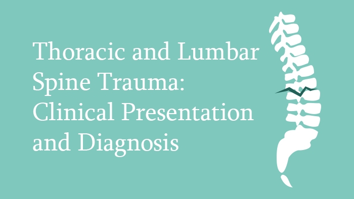 Thoracic and Lumbar Spine Trauma Lecture Thumbnail