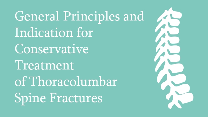 General Principles and Indication for Conservative Treatment of Thoracolumbar Spine Fractures Lecture Thumbnail