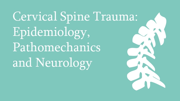 Cervical Spine Trauma: Epidemiology, Pathomechanics and Neurology - Spine Surgery Lecture - Thumbnail