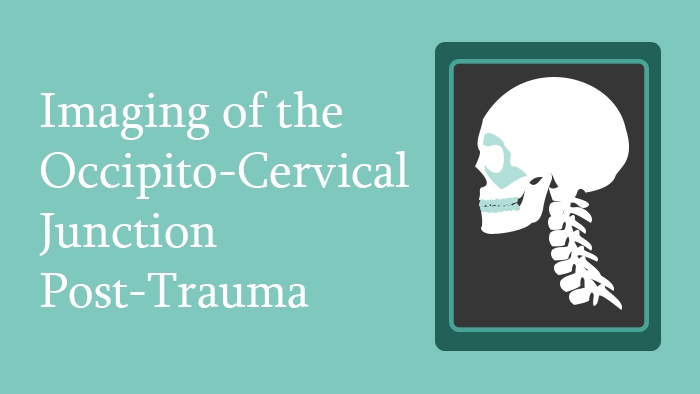 Imaging of the Occipito-Cervical Junction Post-Trauma Lecture Thumbnail