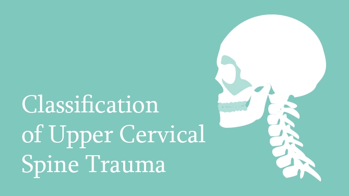 Classification of Upper Cervical Spine Trauma Lecture Thumbnail