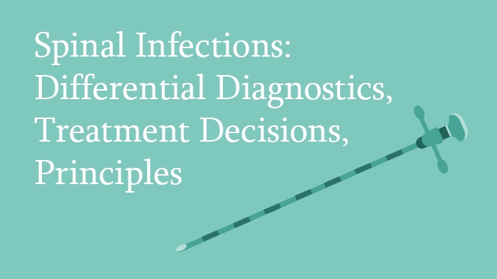 Spinal Infections: Differential Diagnostics, Treatment Decisions, Principles Lecture Thumbnail